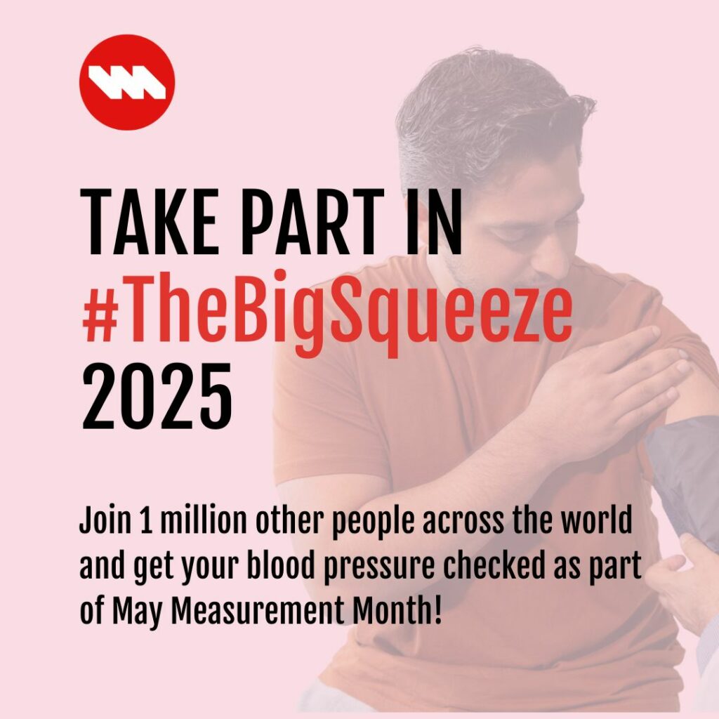 A photo of a man having his blood pressure taken. Text reads: “Take part in #TheBigSqueeze 2025 Join 1 million other people across the world and get your blood pressure checked as part of May Measure Month!”